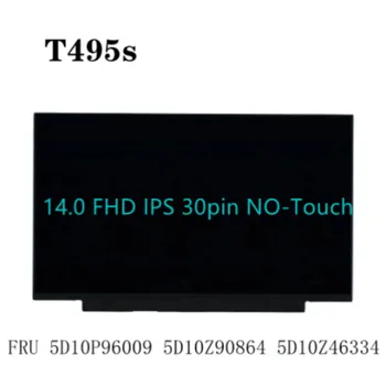 LP140WF8-SPP1 B140HAN04 LP140WFH-SPD1 T495s LCD екран за лаптоп 14,0 FHD IPS БЕЗ допир 5D10P96009 5D10Z90864 5D10Z46334